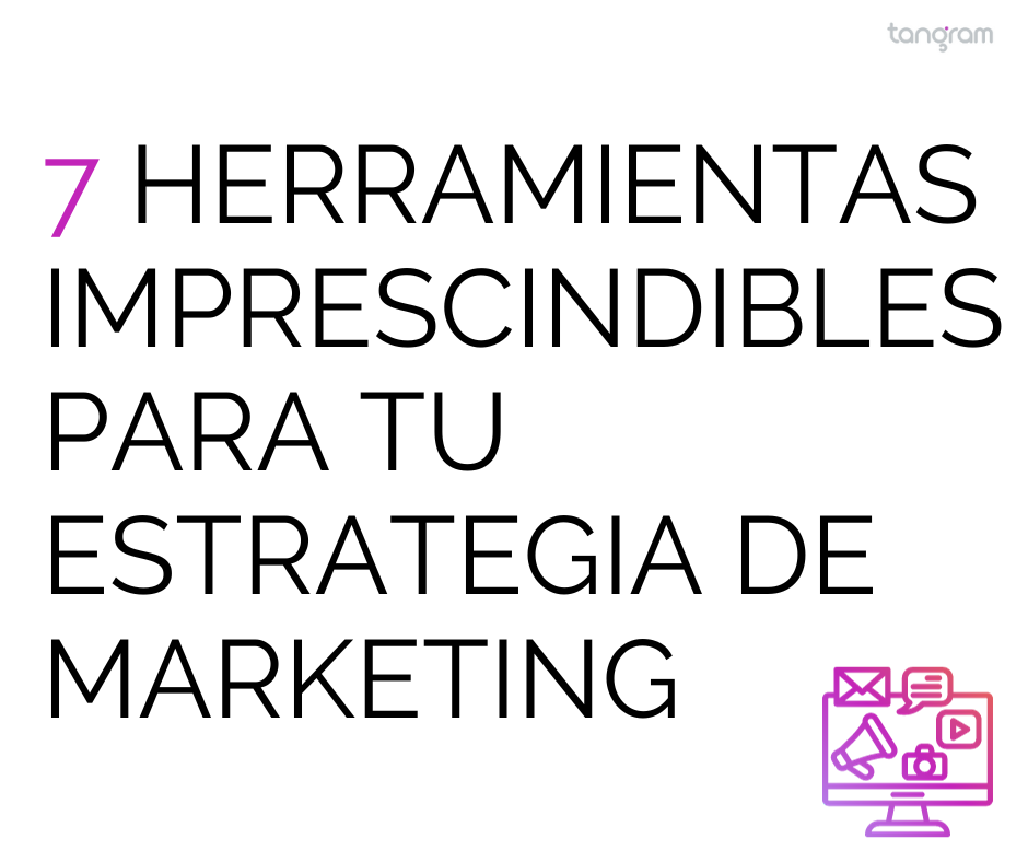 7 herramientas imprescindibles para tu estrategia de marketing