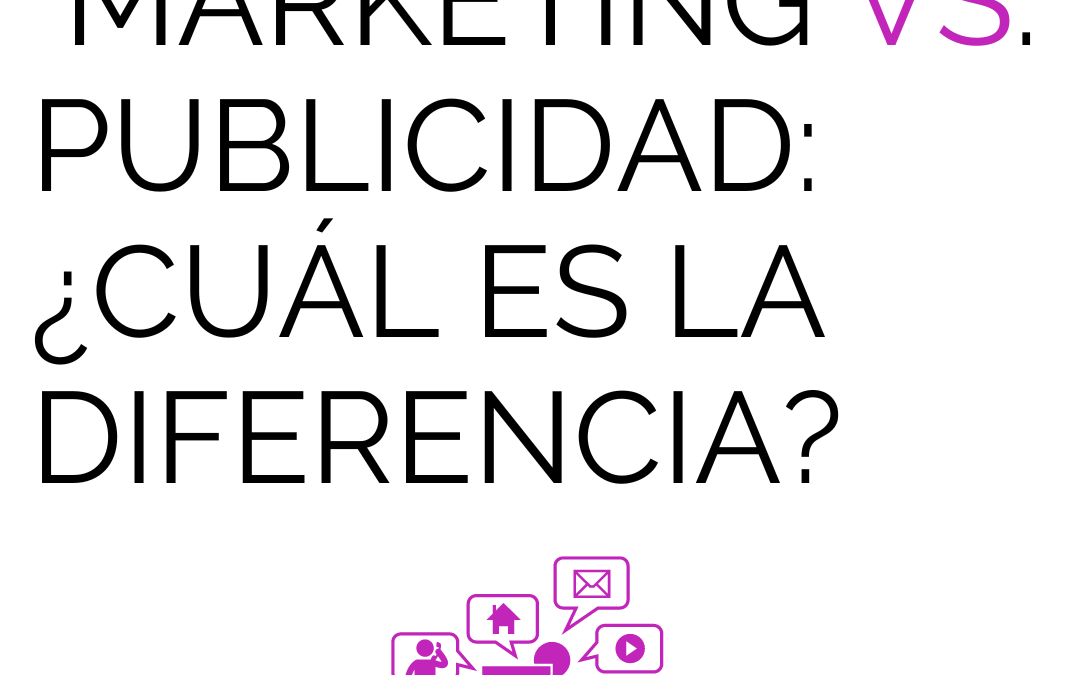 Marketing vs. publicidad: ¿Cuál es la diferencia?