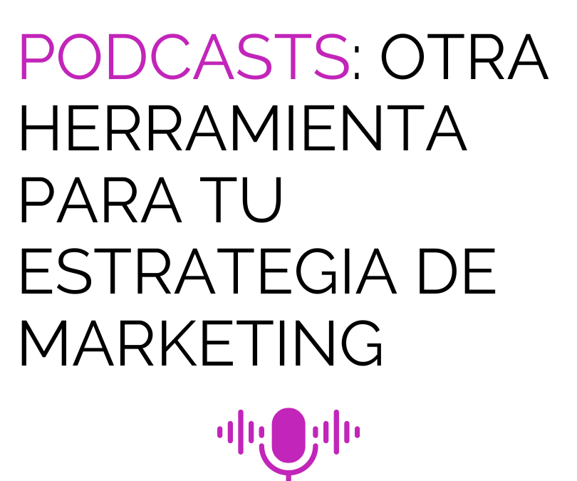 Podcasts: Otra herramienta para tu estrategia de marketing