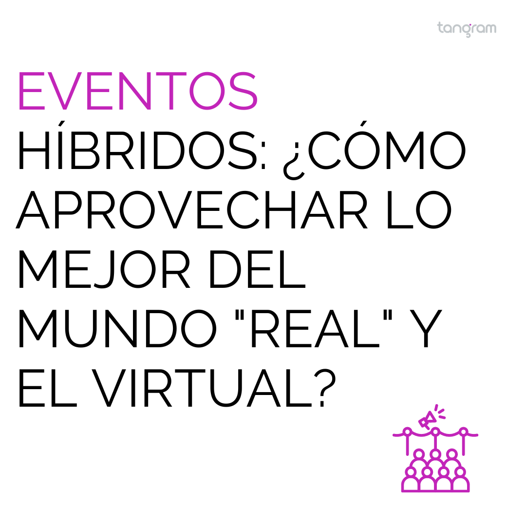 Eventos híbridos: ¿Cómo aprovechar lo mejor del mundo «real» y el virtual?