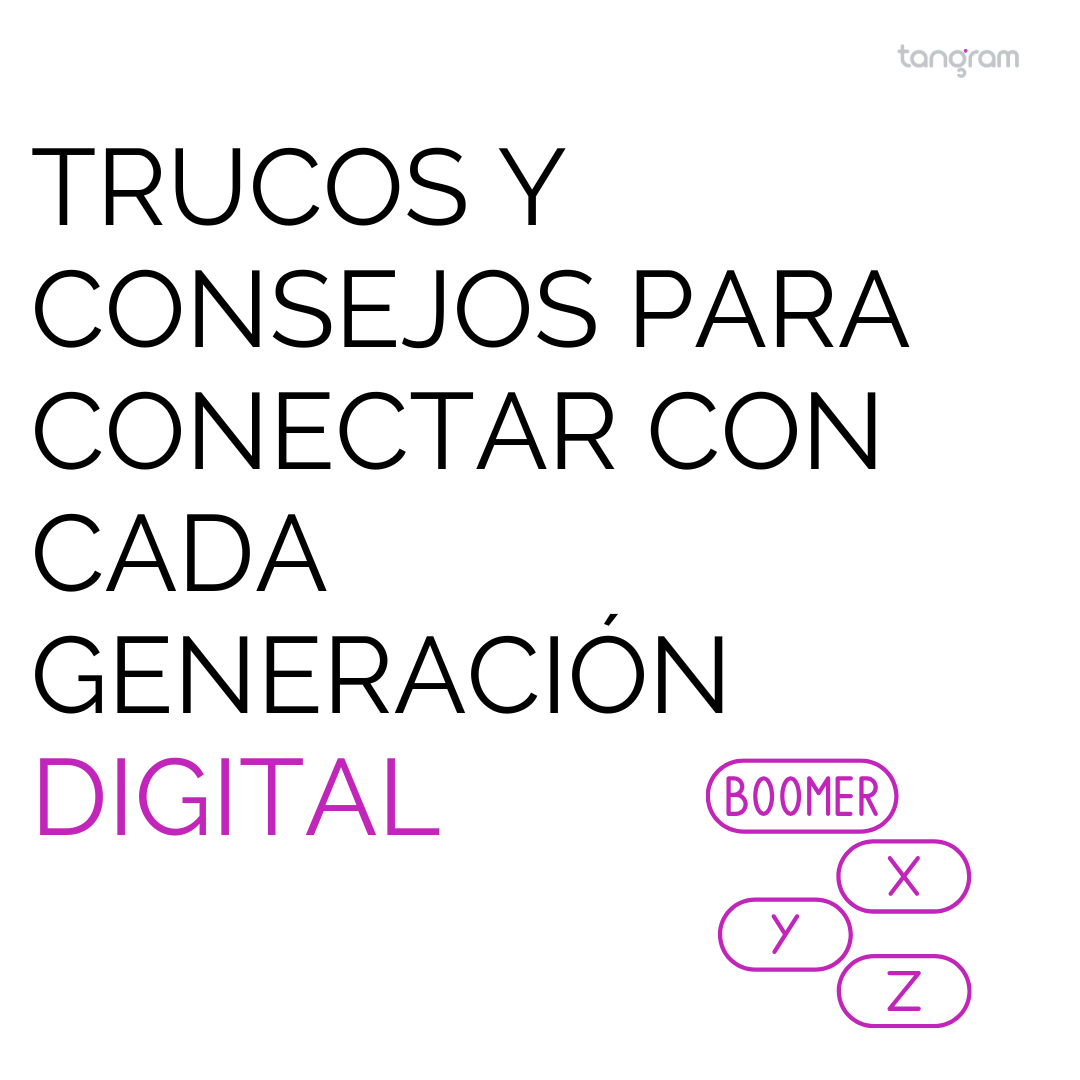 Trucos y consejos para conectar con cada generación digital