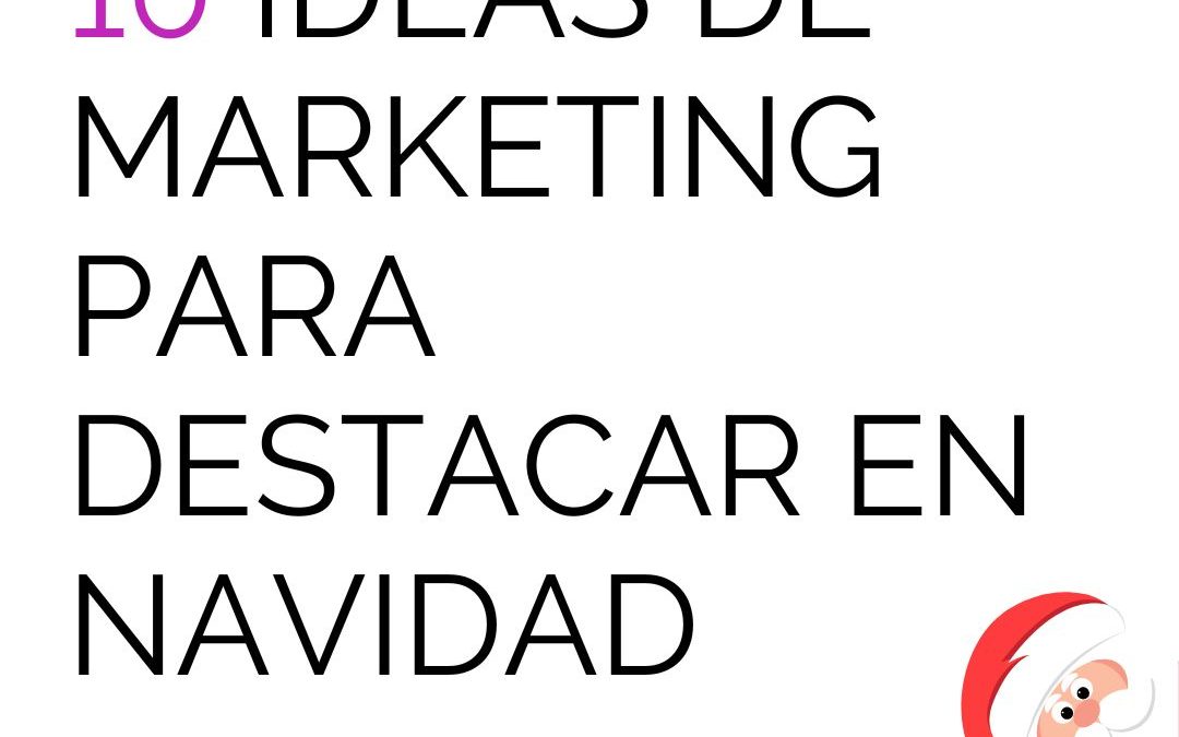 10 Ideas de marketing para destacar en Navidad