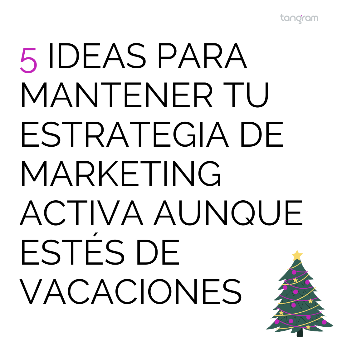 5 ideas para mantener tu estrategia de marketing activa aunque estés de vacaciones