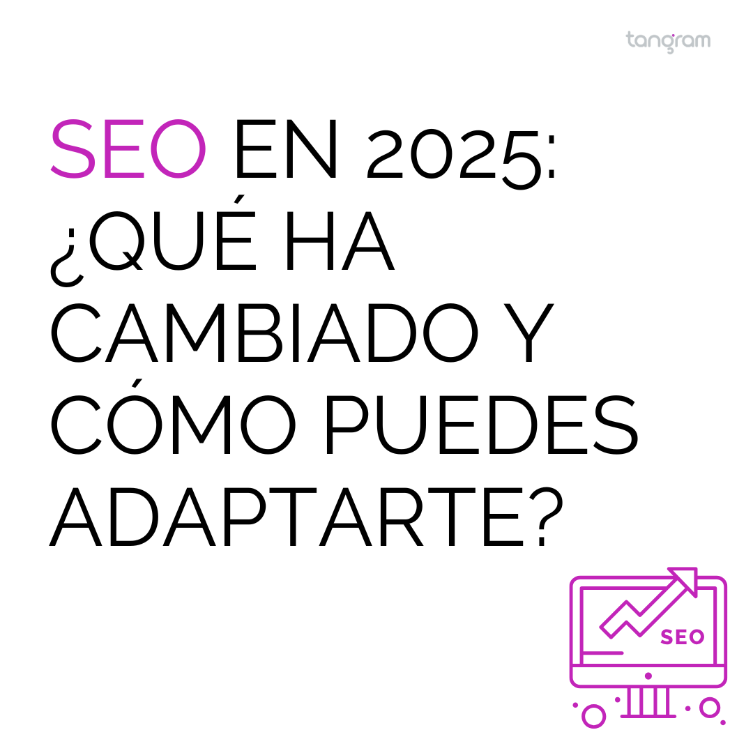 SEO en 2025: ¿Qué ha cambiado y cómo puedes adaptarte?